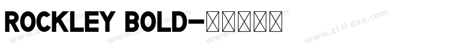 Rockley Bold字体转换